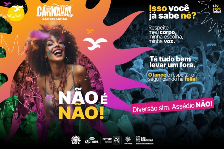 Prefeitura de São Sebastião reforça campanha “Não é Não” para ampliar respeito e segurança no Carnava